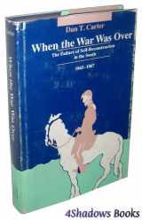 9780807111925-0807111929-When the War Was Over: The Failure of Self-Reconstruction in the South, 1865-1867