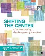 9781506368276-1506368271-Shifting the Center: Understanding Contemporary Families