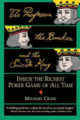 9780446694971-0446694975-The Professor, the Banker, and the Suicide King: Inside the Richest Poker Game of All Time