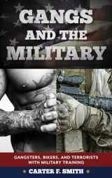 9781442275164-1442275162-Gangs and the Military: Gangsters, Bikers, and Terrorists with Military Training