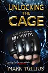 9781938475351-1938475356-Unlocking the Cage: Exploring the Motivations of MMA Fighters