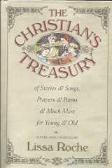 9780891078579-0891078576-The Christian's Treasury of Stories and Songs, Prayers and Poems, and Much More for Young and Old
