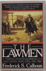 9780140154115-0140154116-The Lawmen: United States Marshals and Their Deputies 1789-1989