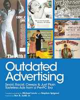 9781510723801-1510723803-Outdated Advertising: Sexist, Racist, Creepy, and Just Plain Tasteless Ads from a Pre-PC Era