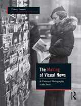 9781474295208-1474295207-The Making of Visual News: A History of Photography in the Press