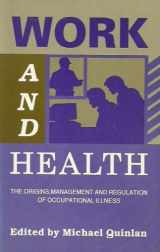 9780732914868-0732914868-Work and Health - The Origins, Management and Regulation of Occupational Illness