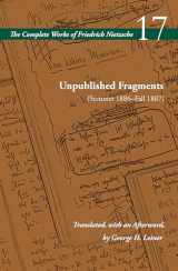 9780804728904-0804728909-Unpublished Fragments (Summer 1886–Fall 1887): Volume 17 (The Complete Works of Friedrich Nietzsche)
