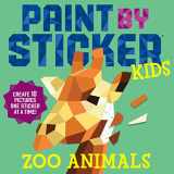 9780761189602-0761189602-Paint by Sticker Kids: Zoo Animals: Create 10 Pictures One Sticker at a Time!