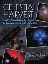 9780486425542-0486425541-Celestial Harvest: 300-Plus Showpieces of the Heavens for Telescope Viewing and Contemplation (Dover Books on Astronomy)