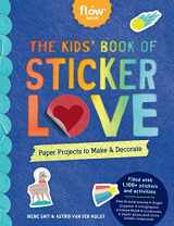 9781523512997-1523512997-The Kids' Book of Sticker Love: Paper Projects to Make & Decorate (Flow)