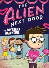 9781499807257-1499807252-The Alien Next Door 6: The Mystery Valentine