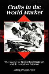 9780791410615-0791410617-Crafts in the World Market: The Impact of Global Exchange on Middle American Artisans (S U N Y SERIES IN THE ANTHROPOLGY OF WORK)