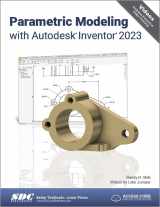 9781630575069-1630575062-Parametric Modeling with Autodesk Inventor 2023