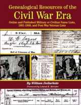 9781933194455-1933194456-Genealogical Resources of the Civil War Era: Online and Published Military or Civilian Name Lists, 1861-1869, and Post-War Veteran Lists