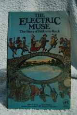 9780413318602-0413318605-The Electric Muse: The Story of Folk into Rock (Methuen Paperbacks)
