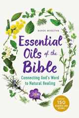 9781623157388-1623157382-Essential Oils of the Bible: Connecting God's Word to Natural Healing