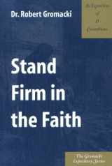9780971756823-0971756821-Stand Firm in the Faith : An Exposition of II Corinthians