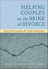 9781433842696-1433842696-Helping Couples on the Brink of Divorce: Discernment Counseling for Troubled Relationships