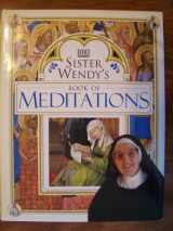 9780789437464-0789437465-Sister Wendy's Book of Meditations