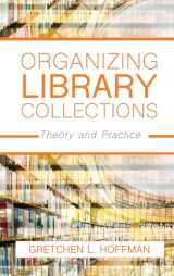 9781538108505-153810850X-Organizing Library Collections: Theory and Practice