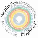 9781588347626-1588347621-Mindful Eye, Playful Eye: 101 Amazing Museum Activities for Discovery, Connection, and Insight