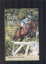 9780943955599-0943955599-The Equine Athlete: How to Develop Your Horse's Athletic Potential