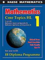 9781925489583-1925489582-Mathematics: Core Topics HL: 2019 (Mathematics for the International Student)