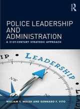 9780815373018-0815373015-Police Leadership and Administration: A 21st-Century Strategic Approach