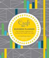 9780811869959-0811869954-Craft Inc. Business Planner: The Ultimate Organizer for Turning Your Crafts into Cash