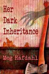 9781944428259-1944428259-Her Dark Inheritance (Willoughby Chronicles)