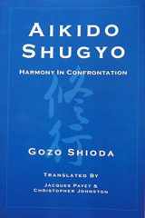 9780968779125-0968779123-Aikido Shugyo: Harmony in Confrontation