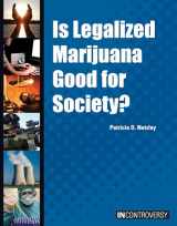 9781601527745-1601527748-Is Legalized Marijuana Good for Society? (In Controversy)