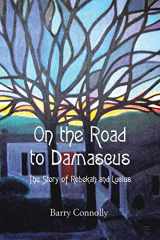 9781475997651-1475997655-On the Road to Damascus: The Story of Rebekah and Lucius
