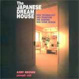 9784770026118-4770026110-The Japanese Dream House: How Technology and Tradition Are Shaping New Home Design