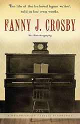 9781598562811-1598562819-Fanny J. Crosby: An Autobiography (Hendrickson Biographies)