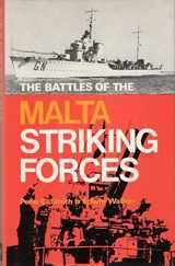 9780870219153-0870219154-The Battles of the Malta Striking Forces (Sea Battles in Close-up, 11)