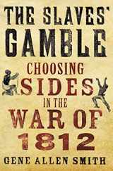 9780230342088-0230342086-The Slaves' Gamble: Choosing Sides in the War of 1812