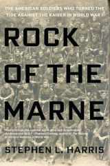 9780425275566-0425275566-Rock of the Marne: The American Soldiers Who Turned the Tide Against the Kaiser in World War I