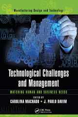 9781482261011-1482261014-Technological Challenges and Management: Matching Human and Business Needs (Manufacturing Design and Technology)