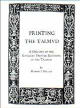 9780962644504-0962644501-Printing the Talmud: A History of the Earliest Printed Editions of the Talmud