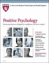 9781614011163-1614011168-Positive Psychology: Harnessing the Power of Happiness, Mindfulness, and Inner Strength (Harvard Medical School Special Health Reports)