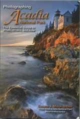 9780983380474-0983380473-Photographing Acadia National Park: The Essential Guide to When, Where, and How