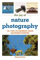 9781632206916-1632206919-The Joy of Nature Photography: 101 Tips to Improve Your Outdoor Photos (Joy of Series)