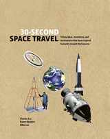 9781782409786-1782409785-30-Second Space Travel: 50 key ideas, inventions, and destinations that have inspired humanity toward the heavens