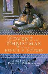 9780764812187-0764812181-Advent and Christmas Wisdom from Henri J.M. Nouwen: Daily Scripture and Prayers together with Nouwen's Own Words