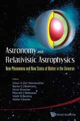 9789814304870-9814304875-Astronomy And Relativistic Astrophysics: New Phenomena And New States Of Matter In The Universe - Proceedings Of The Third Workshop (Iwara07)