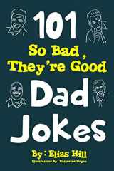 9781973749127-1973749122-101 So Bad, They're Good Dad Jokes