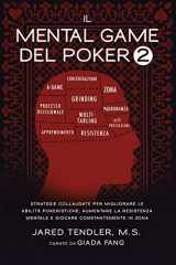 9780996191982-0996191984-Il Mental Game Del Poker 2: Strategie Collaudate per Migliorare le Abilità Pokeristiche, Aumentare la Resistenza Mentale e Giocare Costantemente In Zona (Italian Edition)