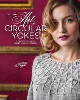 9781632506719-1632506718-The Art of Circular Yokes: A Timeless Technique for 15 Modern Sweaters