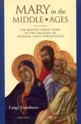 9780898708455-0898708451-Mary In The Middle Ages: The Blessed Virgin Mary In The Thought Of Medieval Latin Theologians